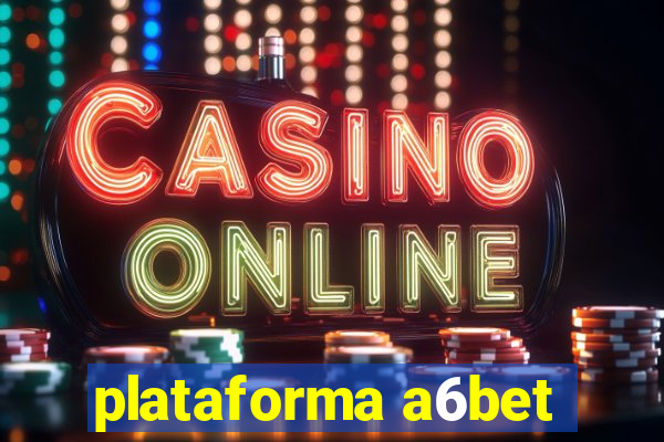 plataforma a6bet